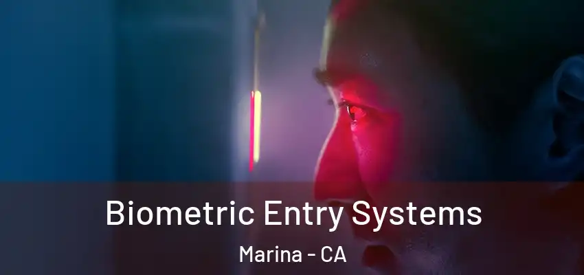  Biometric Entry Systems Marina - CA