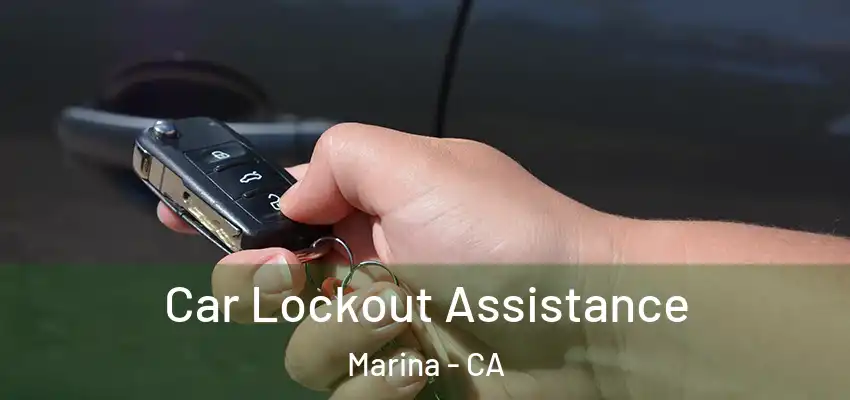 Car Lockout Assistance Marina - CA