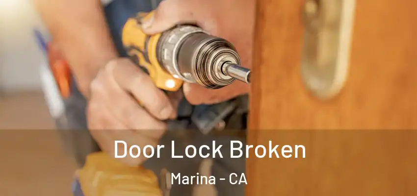Door Lock Broken Marina - CA