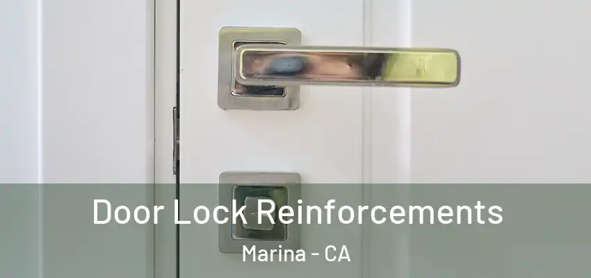 Door Lock Reinforcements Marina - CA