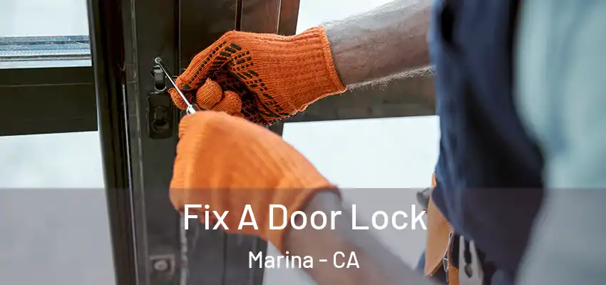 Fix A Door Lock Marina - CA