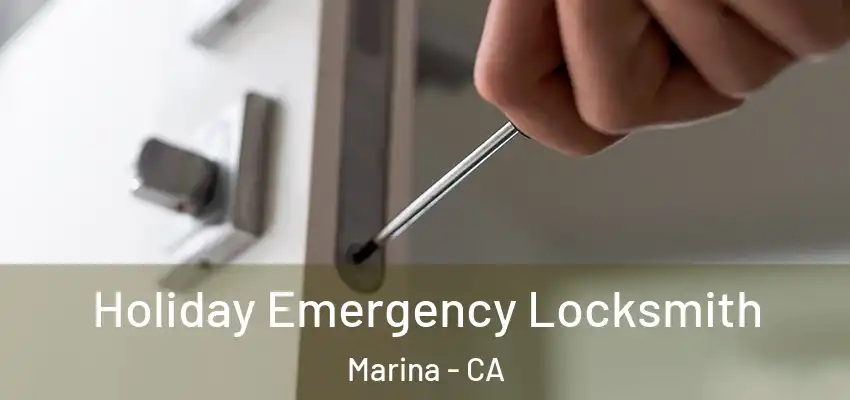  Holiday Emergency Locksmith Marina - CA