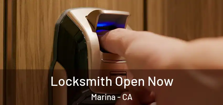 Locksmith Open Now Marina - CA