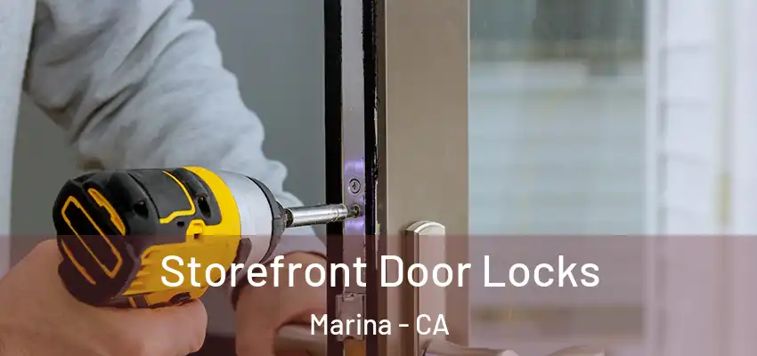 Storefront Door Locks Marina - CA