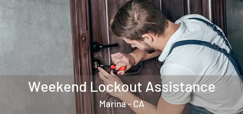Weekend Lockout Assistance Marina - CA