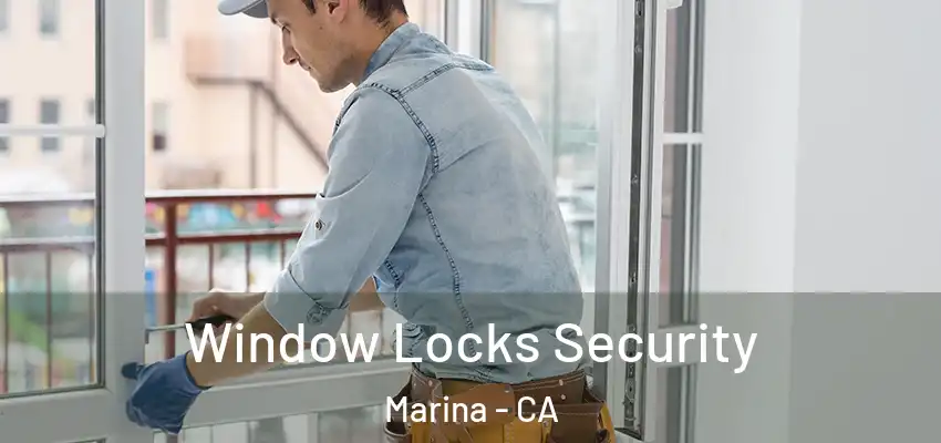 Window Locks Security Marina - CA